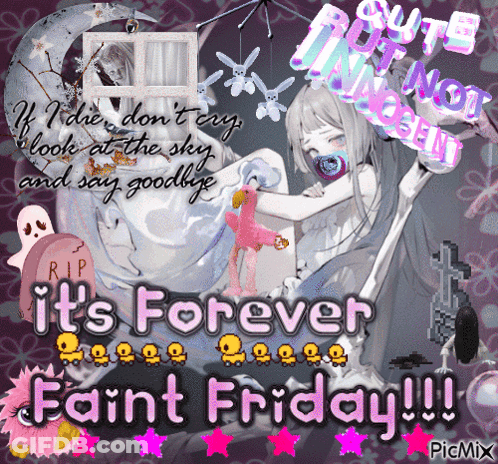 A Poster That Says It 'S Forever Faint Friday On It GIF