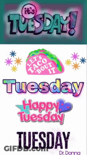 A Poster That Says It 'S Tuesday Let 'S Taco Bout It Happy Tuesday And Tuesday Dr. Donna GIF