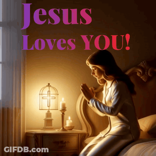 A Poster That Says Jesus Loves You With A Girl Praying On A Bed GIF
