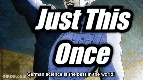 A Poster That Says Just This Once German Science Is The Best In The World On It GIF