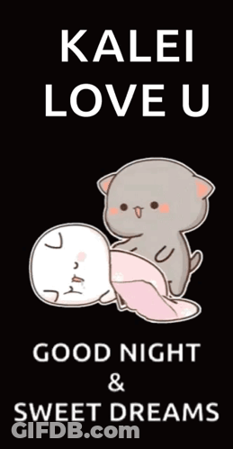 A Poster That Says " Kalei Love U Good Night Sweet Dreams " GIF