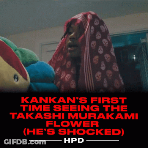 A Poster That Says ' Kankan 'S First Time Seeing The Takashi Murakami Flower He 'S Shocked ' GIF