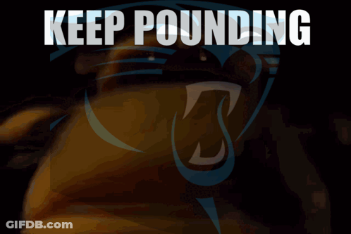 A Poster That Says Keep Pounding With A Picture Of A Panther GIF