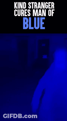 A Poster That Says " Kind Stranger Cures Man Of Blue " On It GIF