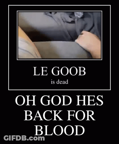 A Poster That Says Le Goob Is Dead GIF