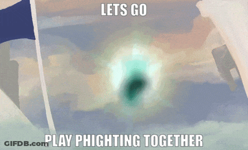 A Poster That Says Lets Go Play Phighting Together On The Bottom GIF