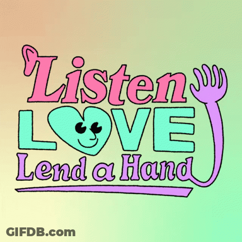 A Poster That Says Listen Love Lend A Hand On It GIF