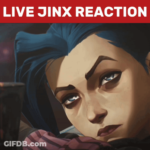 A Poster That Says Live Jinx Reaction With A Drawing Of Jinx GIF