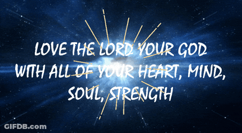 A Poster That Says Love The Lord Your God With All Of Your Heart Mind Soul And Strength GIF