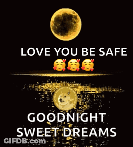 A Poster That Says Love You Be Safe Goodnight Sweet Dreams On It GIF