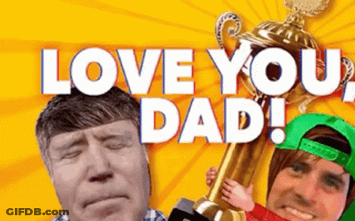 A Poster That Says Love You Dad With Two Faces On It GIF