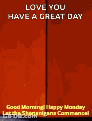 A Poster That Says ' Love You Have A Great Day ' On It GIF