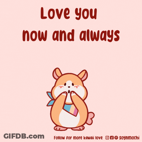 A Poster That Says Love You Now And Always With A Hamster Surrounded By Hearts GIF