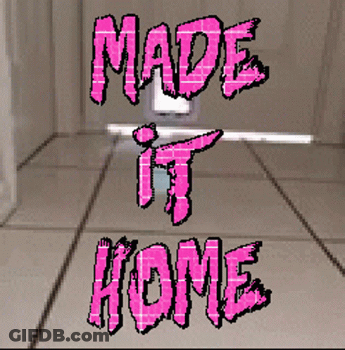 A Poster That Says Made It Home In Pink GIF