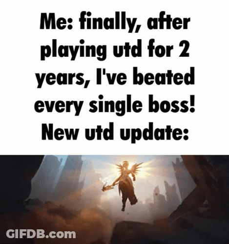 A Poster That Says Me Finally After Playing Utd For 2 Years I 'Ve Beated Every Single Boss ! New Utd Update GIF