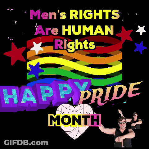 A Poster That Says Men 'S Rights Are Human Rights And Happy Pride Month GIF