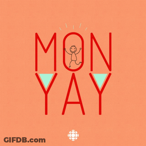 A Poster That Says Monday Yay With A Stick Figure GIF