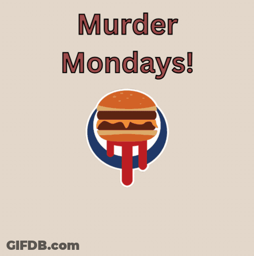 A Poster That Says Murder Mondays Burger Shot Is Now Open And 20 % Off Murder Meals GIF