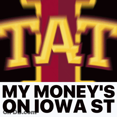 A Poster That Says My Money 'S On Iowa St. On It GIF