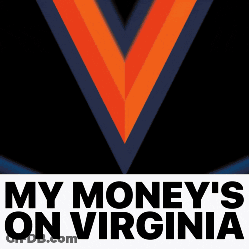 A Poster That Says " My Money 'S On Virginia " On It GIF