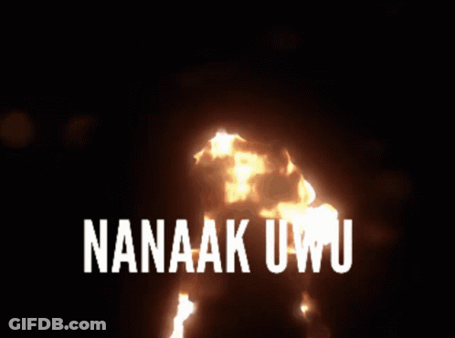A Poster That Says Nanaak Uwu With A Fire Figure In The Background GIF