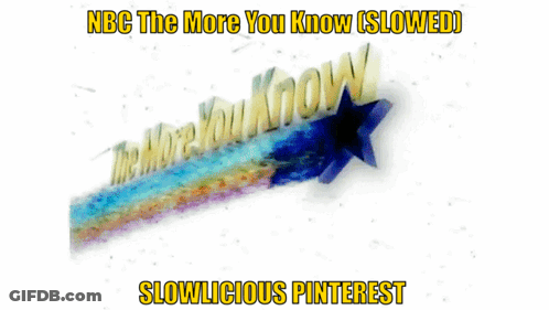 A Poster That Says Nbc The More You Know Slowed GIF