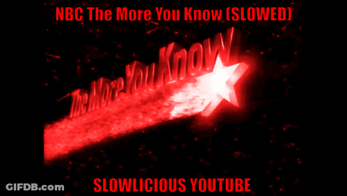 A Poster That Says Nbc The More You Know Slowed And Slowlicious Youtube GIF