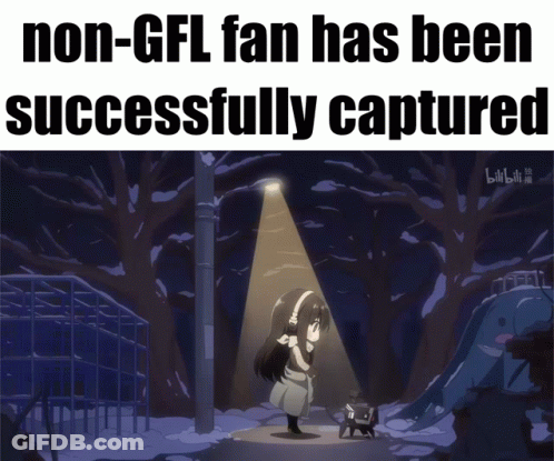 A Poster That Says Non-Gfl Fan Has Been Successfully Captured On It GIF