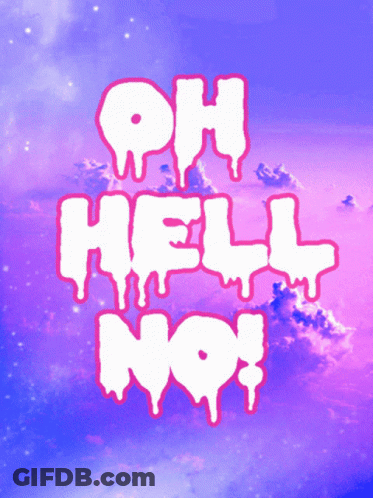 A Poster That Says Oh Hell No On A Purple And Pink Background GIF