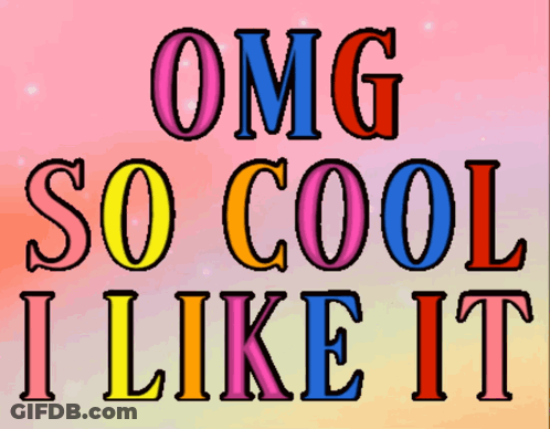 A Poster That Says Omg So Cool I Like It On It GIF