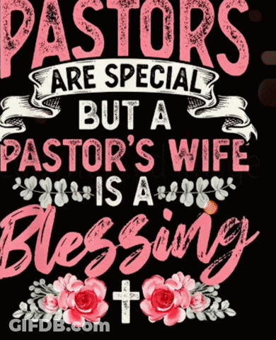 A Poster That Says Pastors Are Special But A Pastors Wife Is A Blessing GIF