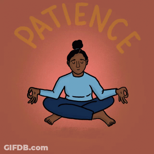 A Poster That Says Patience On It GIF