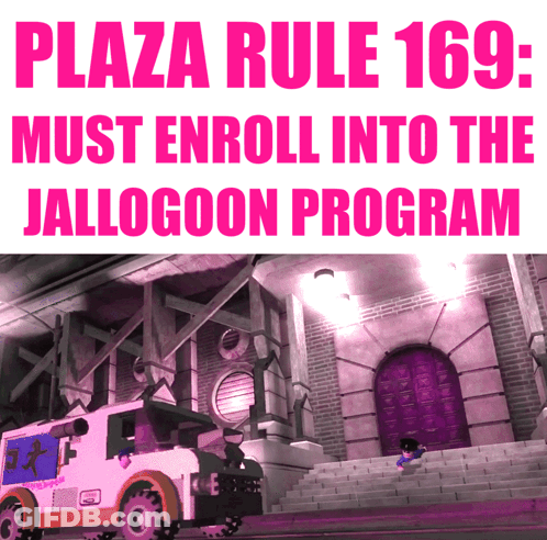 A Poster That Says Plaza Rule 169 Must Enroll Into The Jallogoon Program GIF