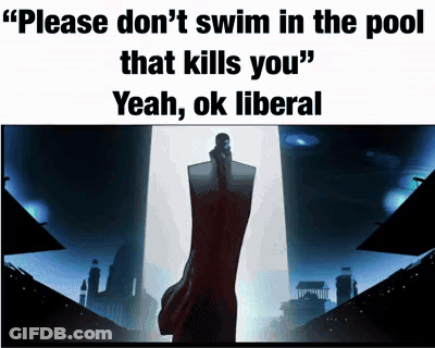 A Poster That Says " Please Don 'T Swim In The Pool That Kills You " Yeah Ok Liberal GIF