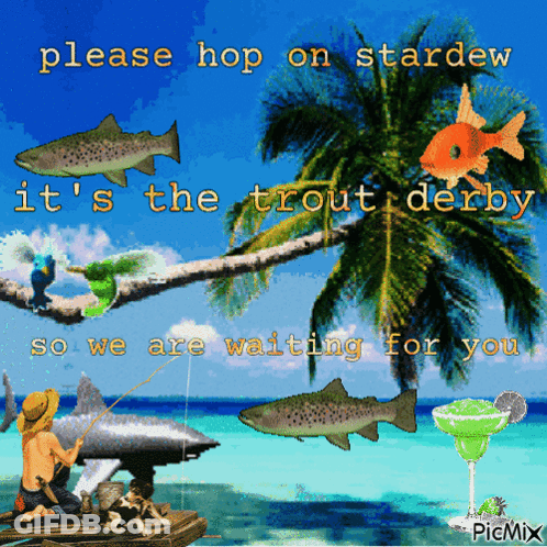 A Poster That Says Please Hop On Stardew It 'S The Trout Derby Some Of Us Are Waiting For You GIF