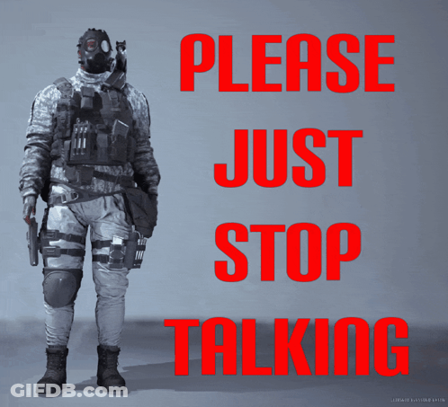 A Poster That Says Please Just Stop Talking With A Soldier On It GIF