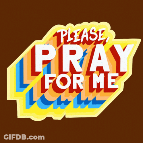 A Poster That Says Please Pray For Me GIF