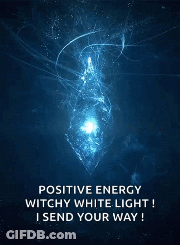 A Poster That Says Positive Energy Witchy White Light GIF