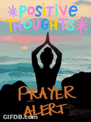 A Poster That Says Positive Thoughts Prayer Alert On It GIF