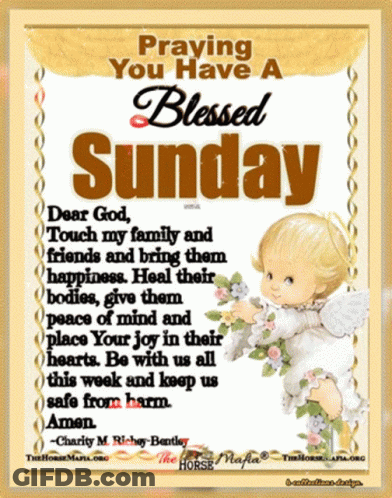 A Poster That Says Praying You Have A Blessed Sunday Dear God Touch My Family And Friends And Bring Them Happiness GIF