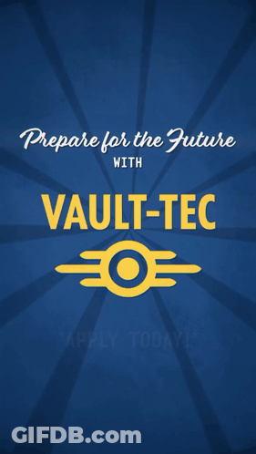 A Poster That Says Prepare For The Future With Vault-Tec * Apply Today * GIF