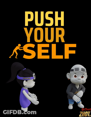 A Poster That Says Push Your Self With A Girl And A Boy GIF