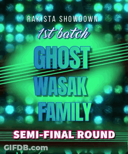A Poster That Says Rakista Showdown 1St Batch Ghost Wasak Family Semi Final Round GIF
