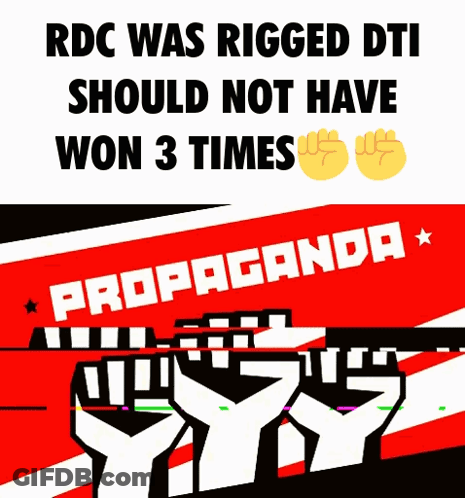 A Poster That Says Rdc Was Rigged And Should Not Have Won 3 Times GIF