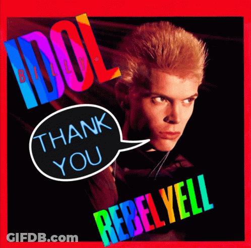A Poster That Says Rebel Yell And Idol Thank You GIF