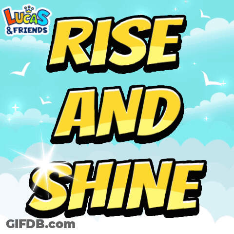 A Poster That Says Rise And Shine By Lucas And Friends GIF