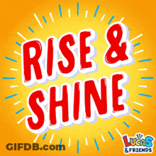 A Poster That Says Rise And Shine By Lucas And Friends GIF