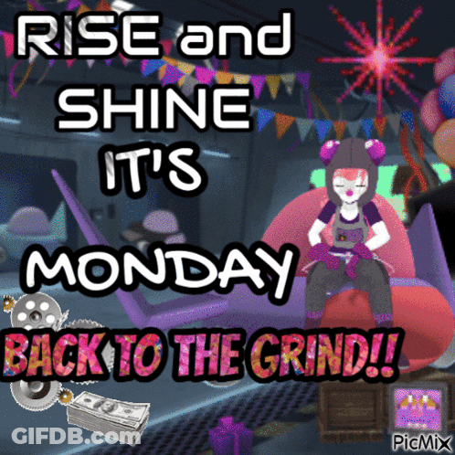 A Poster That Says Rise And Shine It 'S Monday GIF
