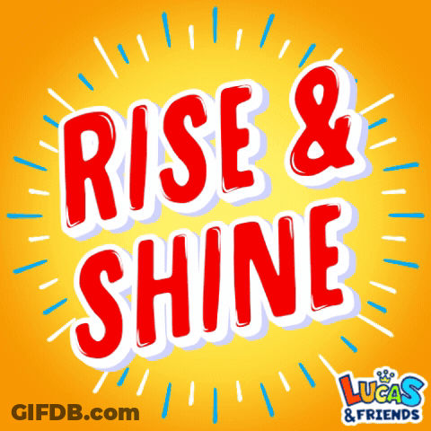 A Poster That Says Rise And Shine On It GIF