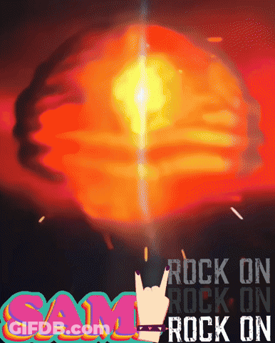 A Poster That Says " Rock On Rock On Sam " GIF